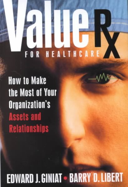 Value Rx: How to Make the Most of Your Organization's Assets and Relationships cover