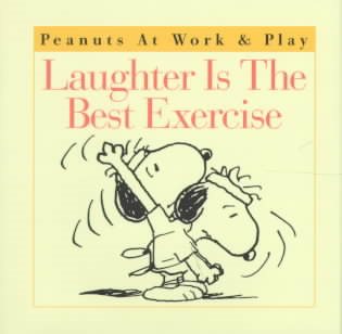 Laughter Is the Best Exercise (Peanuts at Work & Play Book) cover