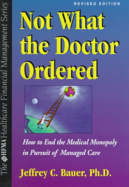 Not What the Doctor Ordered (Hfma Healthcare Financial Management Series) cover