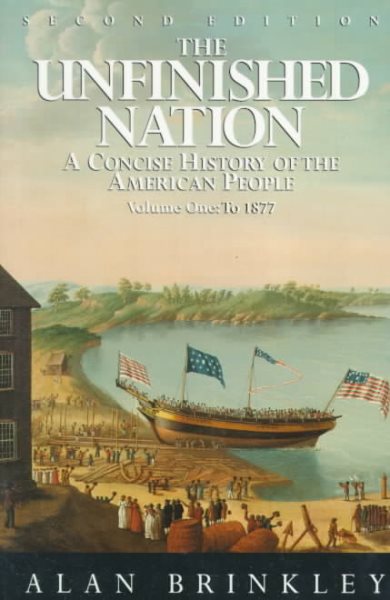 The Unfinished Nation : A Concise History of the American People - Volume 1 of 2 cover