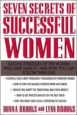 Seven Secrets of Successful Women:  Success Strategies of the Women Who Have Made It- and How You Can Follow Their Lead cover