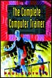 The Complete Computer Trainer cover