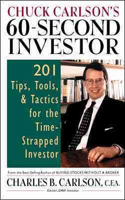 Chuck Carlson's 60-Second Investor: Timely Tips, Tools, and Tactics for the Time-Strapped Investor cover