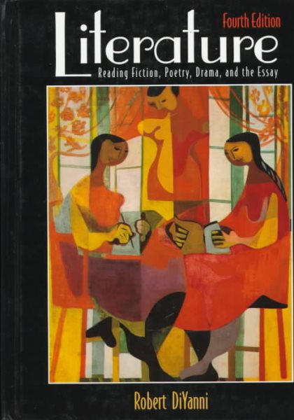 Literature: Reading Fiction, Poetry, Drama, and the Essay cover