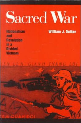 Sacred War: Nationalism and Revolution In A Divided Vietnam cover