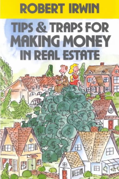 Tips & Traps for Making Money in Real Estate cover