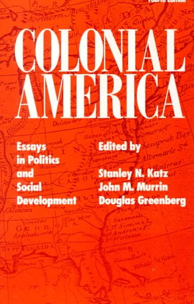 Colonial America: Essays in Politics and Social Development cover