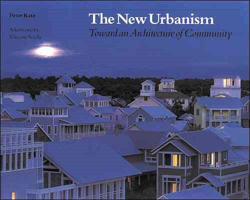 The New Urbanism: Toward an Architecture of Community cover