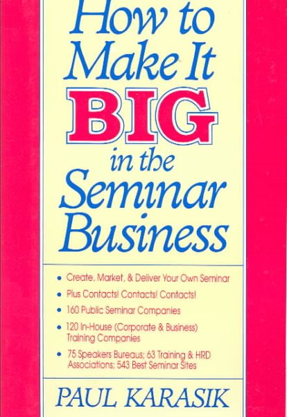 How to Make It Big in the Seminar Business cover