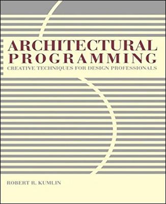 Architectural Programming: Creative Techniques for Design Professionals cover