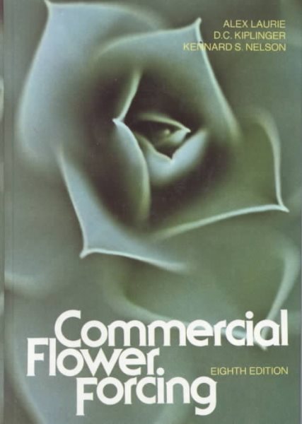 Commercial Flower Forcing: The Fundamentals and Their Practical Appl to the Culture of Greenhouse Crops cover