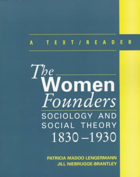 The Women Founders: Sociology and Social Theory, 1830-1930, A Text with Readings cover