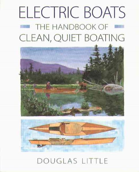 Electric Boats: The Handbook of Clean, Quiet Boating