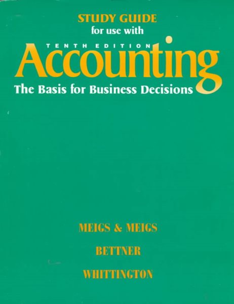 Study Guide for Use With Accounting: The Basis for Business Decisions