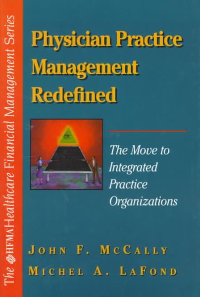 Physician Pratice Management Redefines: The Move to Integrate Practice Organizations