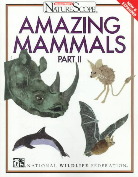 Amazing Mammals, Part II (Ranger Rick's NatureScope) cover