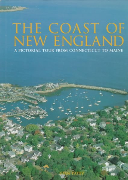 The Coast of New England: A Pictorial Tour from Connecticut to Maine cover