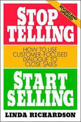 Stop Telling, Start Selling: How to Use Customer-Focused Dialogue to Close Sales cover
