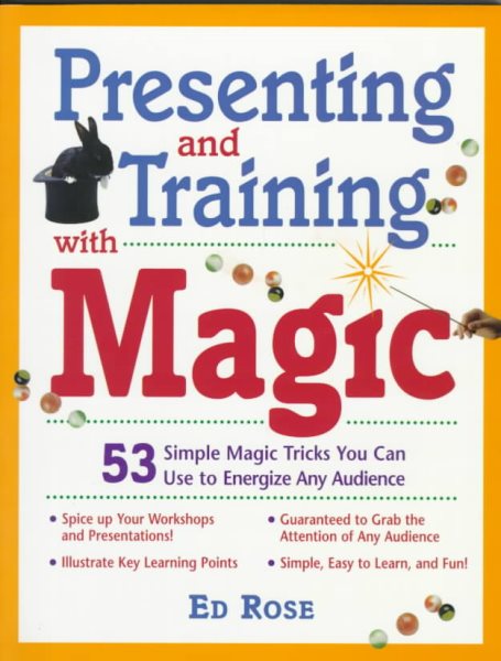 Presenting & Training With Magic : 53 Simple Magic Tricks You Can Use to Energize Any Audience cover