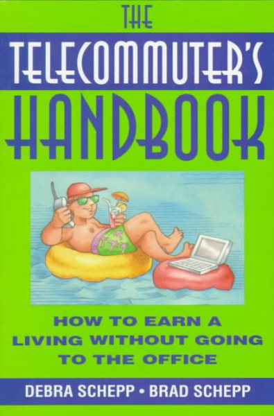 The Telecommuter's Handbook: How to Earn a Living Without Going to the Office cover