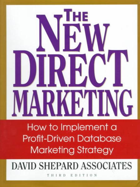 The New Direct Marketing: How to Implement A Profit-Driven Database Marketing Strategy cover