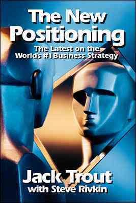 The New Positioning: The Latest on the World's #1 Business Strategy cover