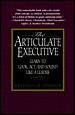 The Articulate Executive: Learn to Look, Act, and Sound Like a Leader cover