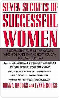 Seven Secrets of Successful Women: Success Strategies of the Women Who Have Made It  -  And How You Can Follow Their Lead cover