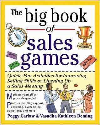 The Big Book of Sales Games: Quick, Fun Activities for Improving Selling Skills or Livening Up a Sales Meeting
