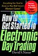 How to Get Started in Electronic Day Trading: Everything You Need to Know to Play Wall Street's Hottest Game cover
