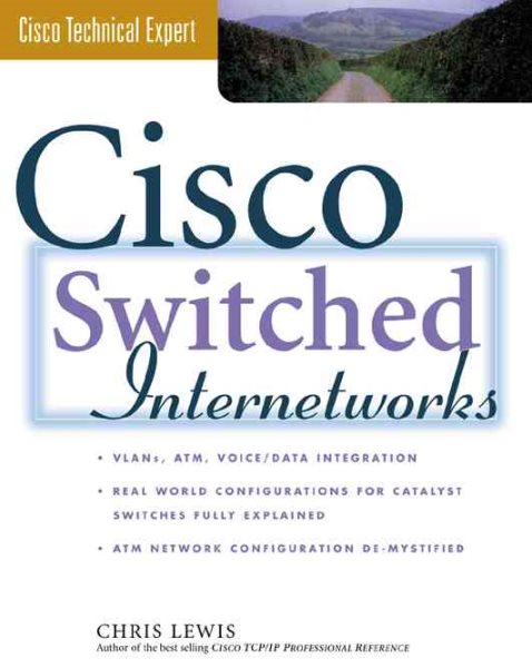 Cisco Switched Internetworks: VLANs, ATM & Voice/Data Integration cover