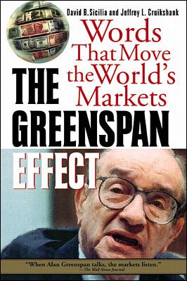 The Greenspan Effect: Words That Move the World's Markets cover