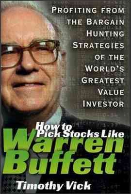 How to Pick Stocks Like Warren Buffett: Profiting from the Bargain Hunting Strategies of the World's Greatest Value Investor cover