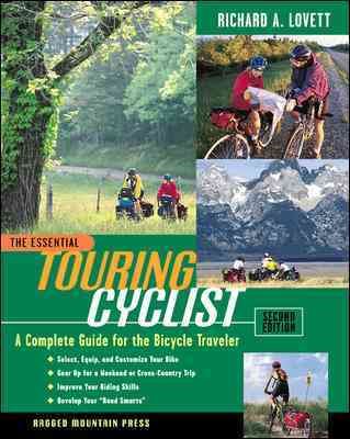 The Essential Touring Cyclist: A Complete Guide for the Bicycle Traveler, Second Edition cover