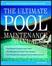 The Ultimate Pool Maintenance Manual: Spas, Pools, Hot Tubs, Rockscapes and Other Water Features, 2nd Edition cover