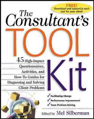 The Consultant's Toolkit: High-Impact Questionnaires, Activities and How-to Guides for Diagnosing and Solving Client Problems cover