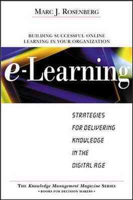 E-Learning: Strategies for Delivering Knowledge in the Digital Age cover