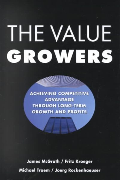 The Value Growers: Achieving Competitive Advantage Through Long-Term Growth and Profits cover