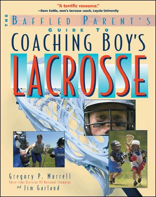 Coaching Boys' Lacrosse: A Baffled Parent's Guide cover