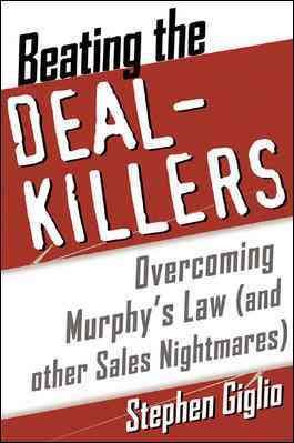 Beating the Deal Killers : Overcoming Murphy's Law (and other Sales Nightmares) cover