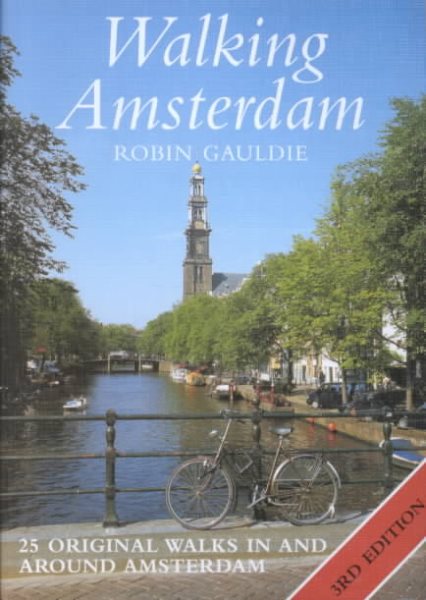 Walking Amsterdam, Third Edition: 25 Original Walks in and Around Amsterdam cover