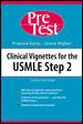 Clinical Vignettes for the USMLE Step 2 : PreTest Self-Assessment and Review (PreTest Series)