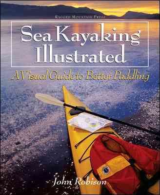 Sea Kayaking Illustrated : A Visual Guide to Better Paddling cover