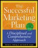 The Successful Marketing Plan : A Disciplined and Comprehensive Approach