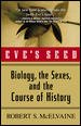 Eve's Seed: Biology, the Sexes, and the Course of History cover