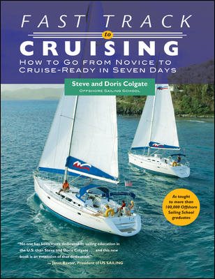 Fast Track to Cruising: How to Go from Novice to Cruise-Ready in Seven Days
