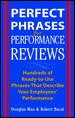 Perfect Phrases for Performance Reviews : Hundreds of Ready-to-Use Phrases That Describe Your Employees' Performance cover