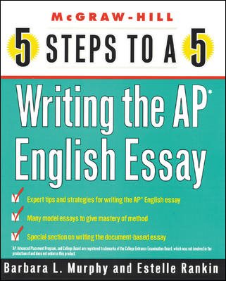 5 Steps to a 5 on the AP: Writing the AP English Essay (5 Steps to a 5 on the Advanced Placement Examinations Series) cover