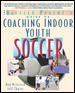 The Baffled Parents' Guide to Coaching Indoor Youth Soccer cover