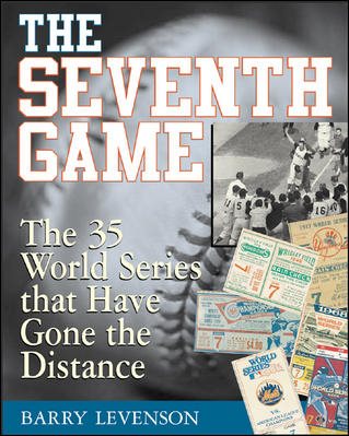 The Seventh Game : The 35 World Series That Have Gone the Distance cover